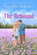 Cover: The Rebound (Second Chance Flower Shop, #2) - Noelle Adams