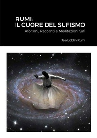 Bild: Rumi; Il Cuore Del Sufismo - Lulu Press Inc