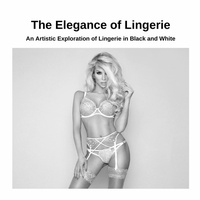 Abbildung von: The Elegance of Lingerie - Lulu Press Inc