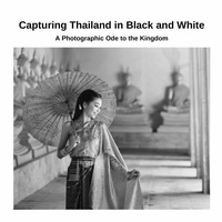 Abbildung von: Capturing Thailand in Black and White - Lulu Press Inc