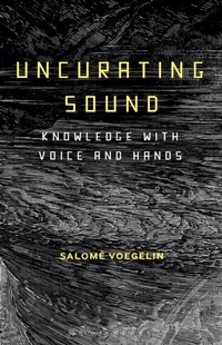 Abbildung von: Uncurating Sound - Bloomsbury Academic USA