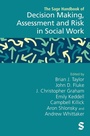 Cover: The Sage Handbook of Decision Making, Assessment and Risk in Social Work - SAGE Publications Ltd