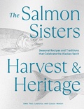Cover: The Salmon Sisters: Harvest & Heritage - Sasquatch Books