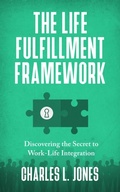 Cover: The Life Fulfillment Framework - StoryBuilders Press
