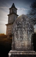 Cover: Death of the Christian Church in America - Outskirts Press