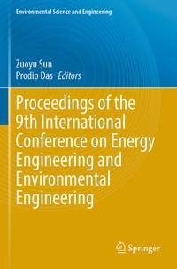 Enlarge image Cover: Proceedings of the 9th International Conference on Energy Engineering and Environmental Engineering - Springer