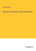Cover: Manners and Customs of the English Nation - Anatiposi Verlag