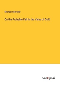 Enlarge image Cover: On the Probable Fall in the Value of Gold - Anatiposi Verlag