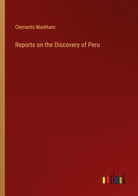 Enlarge image Cover: Reports on the Discovery of Peru - Outlook Verlag