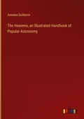 Cover: The Heavens, an Illustrated Handbook of Popular Astronomy - Outlook Verlag