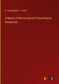 Cover: A Report of Microscopical & Physiological Researches - Outlook Verlag