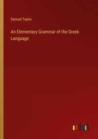 Enlarge image Cover: An Elementary Grammar of the Greek Language - Outlook Verlag