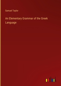 Enlarge image Cover: An Elementary Grammar of the Greek Language - Outlook Verlag