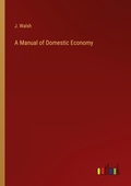 Cover: A Manual of Domestic Economy - Outlook Verlag