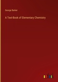 Cover: A Text-Book of Elementary Chemistry - Outlook Verlag