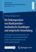 Cover: Die Dekomposition von Marktanteilen - methodische Grundlagen und empirische Anwendung - Springer Gabler
