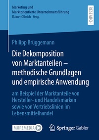 Abbildung von: Die Dekomposition von Marktanteilen - methodische Grundlagen und empirische Anwendung - Springer Gabler