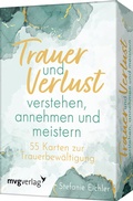 Cover: Trauer und Verlust verstehen, annehmen und meistern - mvg