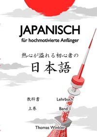 Abbildung von: Japanisch für hochmotivierte Anfänger - epubli