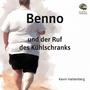 Cover: Benno und der Ruf des Kühlschranks - Books on Demand