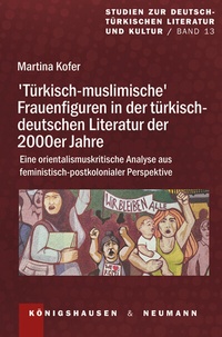 Abbildung von: >Türkisch-muslimische< Frauenfiguren in der türkisch-deutschen Literatur der 2000er Jahre - Königshausen & Neumann