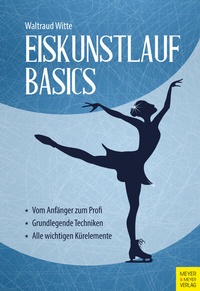 Abbildung von: Eiskunstlauf Basics - Meyer & Meyer