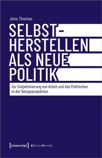 Abbildung von: Selbstherstellen als neue Politik - transcript