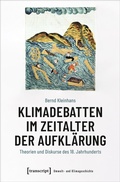 Cover: Klimadebatten im Zeitalter der Aufkl&auml;rung - transcript