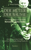 Abbildung von: Der Hüter der Bäume: Der erste Naturschützer Richard St. Barbe Baker - Crotona Verlag