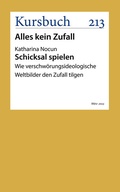 Cover: Schicksal spielen - Kursbuch Kulturstiftung gGmbH