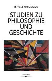Abbildung von: Studien zu Philosophie und Geschichte - HOLLITZER Verlag