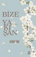 Cover: Bize Yakisan - Asina Kitaplar
