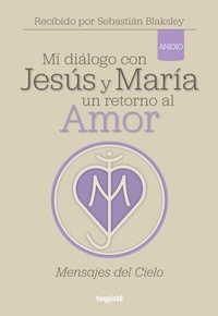 Abbildung von: Mi diálogo con Jesús y María. Un retorno al amor - Tequisté