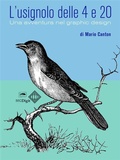 Cover: L'usignolo delle 4 e 20. Una avventura nel graphic design. - Mario Canton