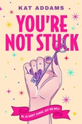 Cover: You're Not Stuck - Kat Addams