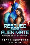 Cover: Rescued by her Alien Mate (Warriors of the D'tali, #1) - ClockWalk