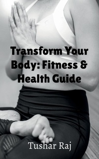 Abbildung von: Transform Your Body - Notion Press, Inc.