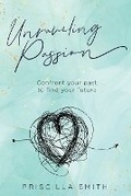 Cover: Unraveling Passion - I am Priscilla Smith