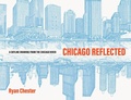 Cover: Chicago Reflected - University of Chicago Press
