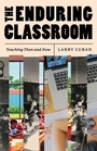 Cover: The Enduring Classroom - University of Chicago Press