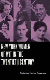 Abbildung von: New York Women of Wit in the Twentieth Century - Pennsylvania State University Press