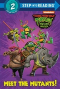 Cover: Meet the Mutants! (Teenage Mutant Ninja Turtles: Mutant Mayhem) - Random House Books for Young Readers