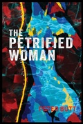 Cover: The Petrified Woman - Blackwattle Press Pty Ltd