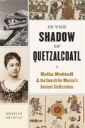 Cover: In the Shadow of Quetzalcoatl - Harvard University Press