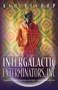 Enlarge image Cover: Intergalactic Exterminators, Inc - CamCat Publishing, LLC
