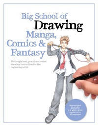 Abbildung von: Big School of Drawing Manga, Comics & Fantasy: Volume 3 - Walter Foster Publishing
