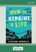 Cover: How to Repaint a Life - ReadHowYouWant