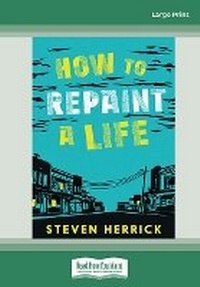 Enlarge image Cover: How to Repaint a Life - ReadHowYouWant