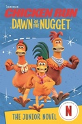 Cover: Chicken Run Dawn of the Nugget: The Junior Novel - Macmillan Children's Books