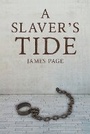 Cover: A Slaver's Tide - Austin Macauley Publishers